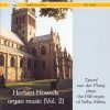 vlc0493 Herbert Howells organ music vol.2